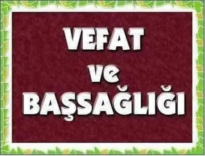 TAŞDEĞİRMEN KÖYÜNDE VEFAT