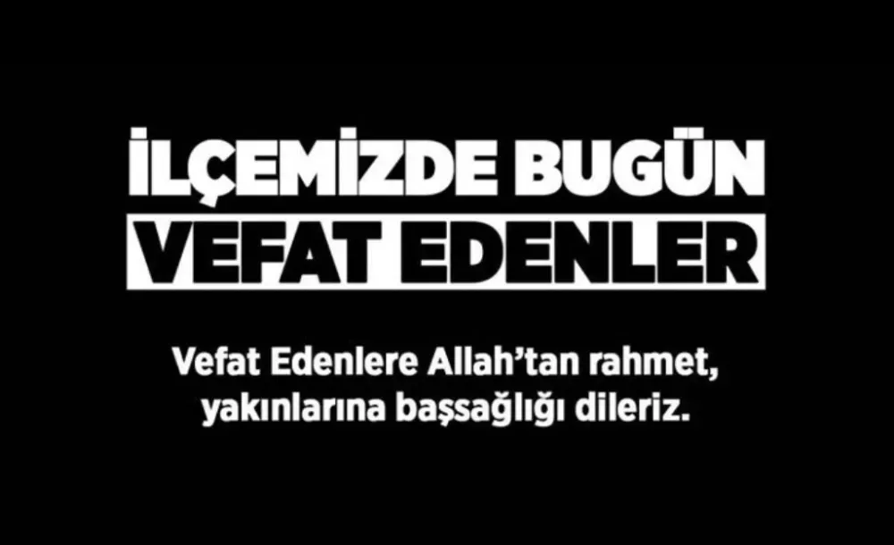 AŞIK ŞENLİK VE EŞMEPINAR KÖYÜNDE VEFAT HABERİ