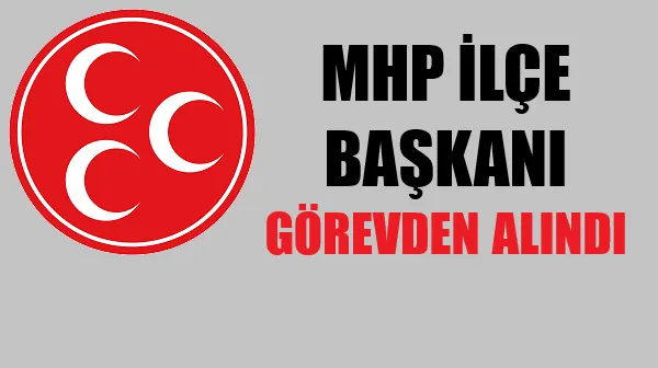 MHP GENEL MERKEZ GÖREVDEN ALDI