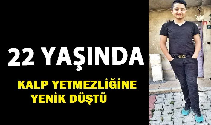 Çıldırlı Genç 22 Yaşında Vefat Etti